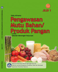 Image of PENGAWASAN MUTU BAHAN/PRODUK PANGAN JILID 1 Untuk SMK