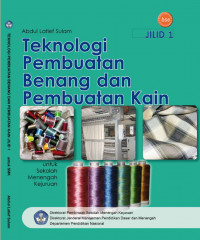Image of TEKNIK PEMBUATAN BENANG DAN PEMBUATAN KAIN JILID 1 Untuk SMK