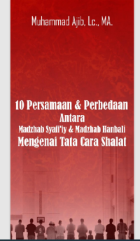 Image of 10 Persamaan & Perbedaan Antara Syafi’iy & Hanbali
Mengenai Tata Cara Shalat