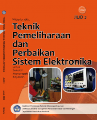 Image of TEKNIK PEMELIHARAAN DAN PERBAIKAN SISTEM ELEKTRONIKA JILID 3 SMK