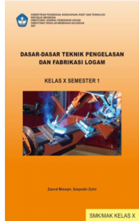 Image of Dasar - Dasar Teknik Pengelasan dan Pabrikasi Logam Kelas X