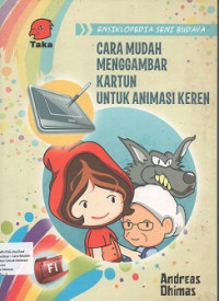 Image of Ensiklopedia Seni Budaya : Cara Mudah Menggambar Kartun Untuk Animasi Keren