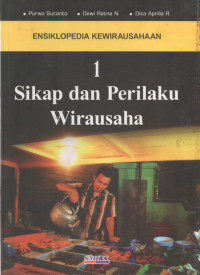 Image of Ensiklopedia Kewirausahaan 1 : Sikap dan Perilaku Wirausaha