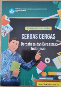 Image of Cerdas Cergas Berbahasa dan Bersastra Indonesia SMA/SMK/MA Kelas XII NEW (Panduan Guru )